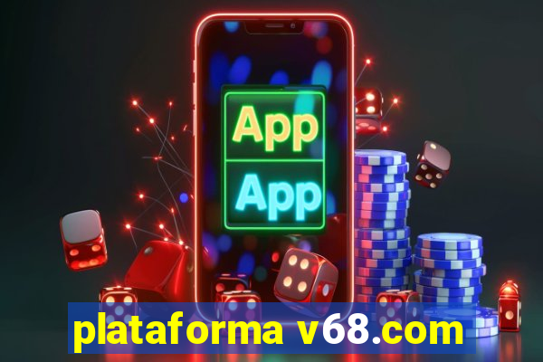 plataforma v68.com